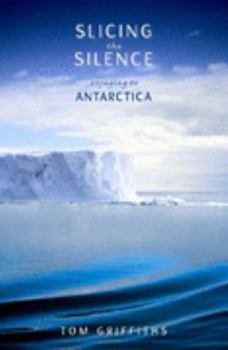 Paperback Slicing the Silence: Voyaging to Antarctica Book
