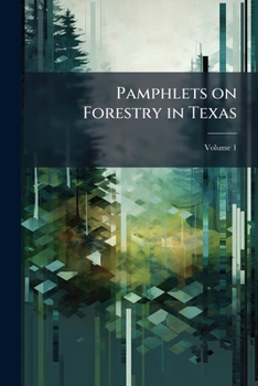 Paperback Pamphlets on Forestry in Texas; Volume 1 Book