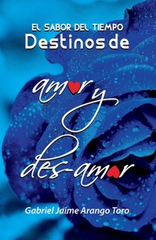 Paperback El Sabor del Tiempo: Destinos de Amor y Desamor [Spanish] Book