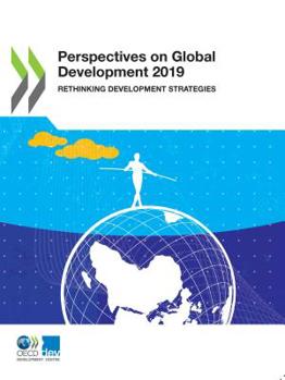 Paperback Perspectives on Global Development 2019: Rethinking Development Strategies Book