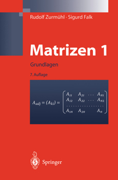 Hardcover Matrizen Und Ihre Anwendungen 1: Grundlagen Fur Ingenieure, Physiker Und Angewandte Mathematiker (7. Aufl. 2011) [German] Book