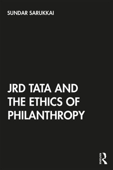 Paperback Jrd Tata and the Ethics of Philanthropy Book