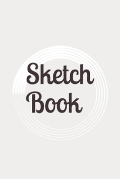 Sketch Book: : Blank Sketch Book for Drawing, Writing, Painting, Sketching and Doodling. Sketch Book/ Unlined Journal / Diary / Notebook /Logbook ... /Tracker--120 Pages – Standard (6 x 9 inches)