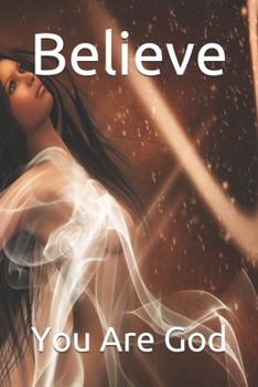 Paperback Believe: You Are God Book