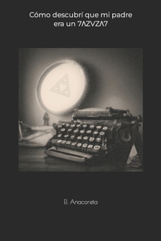 Paperback Cómo descubrí que mi padre era un 7ΛZVZΛ7 [Spanish] Book