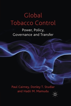 Paperback Global Tobacco Control: Power, Policy, Governance and Transfer Book