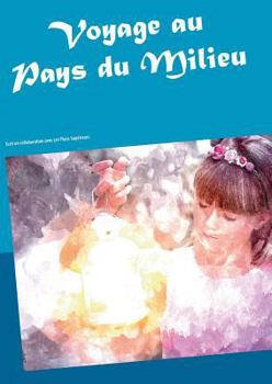 Paperback Voyage au Pays du Milieu: Ecrit en collaboration avec Les Plans Sup?rieurs [French] Book