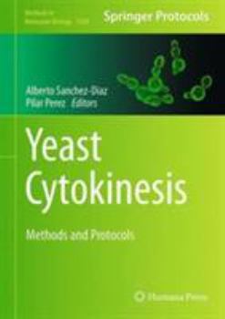 Yeast Cytokinesis: Methods and Protocols - Book #1369 of the Methods in Molecular Biology