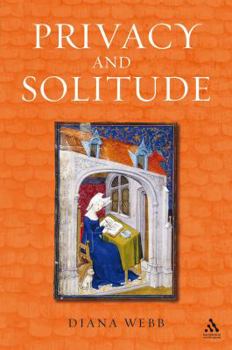 Hardcover Privacy and Solitude: The Medieval Discovery of Personal Space Book