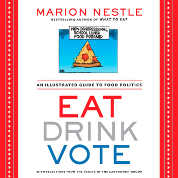 Paperback Eat Drink Vote: An Illustrated Guide to Food Politics Book
