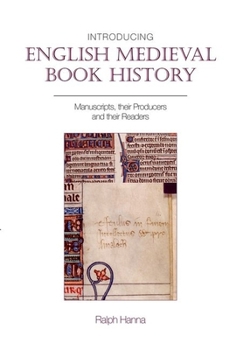 Paperback Introducing English Medieval Book History: Manuscripts, Their Producers and Their Readers Book