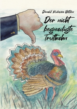 Paperback Der nicht begnadigte Truthahn [German] Book