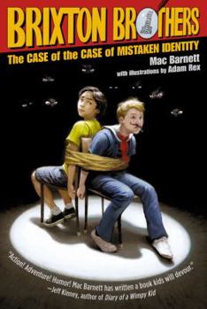 The Case of the Case of Mistaken Identity - Book #1 of the Brixton Brothers