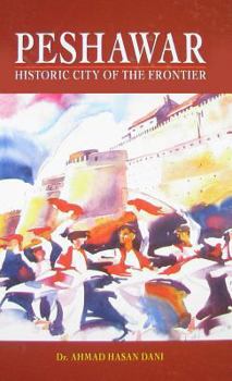 Hardcover Peshawar: Historic City of the Frontier Book