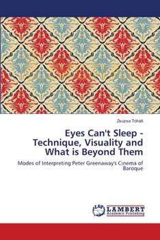 Paperback Eyes Can't Sleep - Technique, Visuality and What is Beyond Them Book