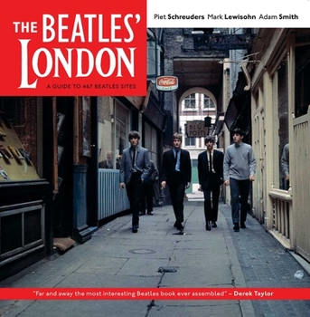 Paperback The Beatles' London: A Guide to 467 Beatles Sites in and Around London Book