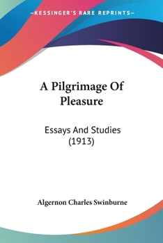 Paperback A Pilgrimage Of Pleasure: Essays And Studies (1913) Book
