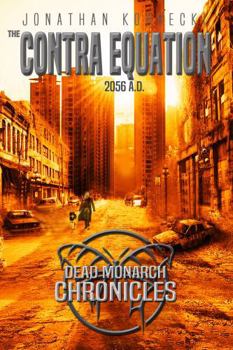 Hardcover The Contra Equation: 2056 A.D. (Dead Monarch Chronicles) Book