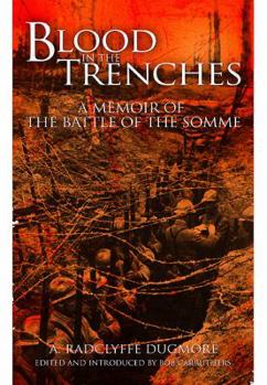 Hardcover Blood in the Trenches: A Memoir of the Battle of the Somme Book