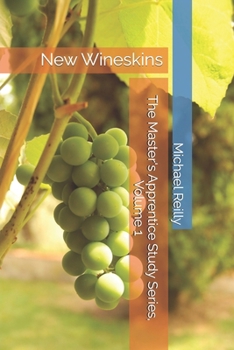 Paperback The Master's Apprentice Study Series, Volume 1: New Wineskins Book