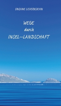 Hardcover Wege durch Insel-Landschaft: Lyrik [German] Book