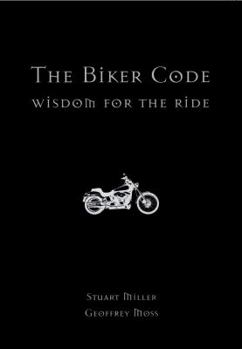 Paperback The Biker Code: Wisdom for the Ride Book