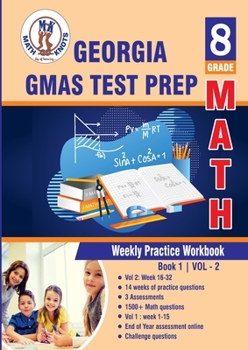 Paperback Georgia Milestones Assessment System (GMAS) Test Prep : 8th Grade Math : Weekly Practice Work Book 1 Volume 2: Multiple Choice and Free Response | ... (Georgia Milestones (GMAS) by Math-Knots) Book