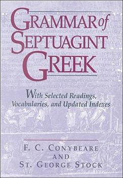 Paperback Grammar of Septuagint Greek: With Selected Readings, Vocabularies, and Updated Indexes Book