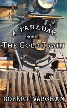 The Gold Train (Faraday) - Book #2 of the Faraday