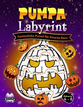 Paperback Pumpa labyrint: Fantastiska pussel för smarta barn: Roliga aktivitetsböcker för barn i åldrarna 4-8 [Swedish] Book