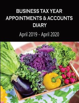 Paperback Business Tax Year Appointments & Accounts Diary April 2019 - April 2020: Gardener and Landscaper - Daily Appointments Diary with Accounts Logs Each Mo Book
