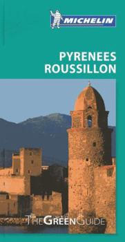 Michelin Green Guide Pyrenees Roussillon - Book  of the Michelin Le Guide Vert