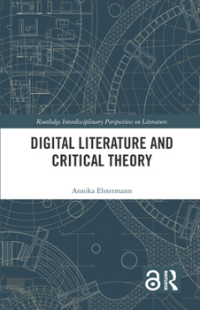 Hardcover Digital Literature and Critical Theory Book