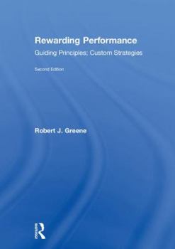 Hardcover Rewarding Performance: Guiding Principles; Custom Strategies Book