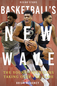 Paperback Basketball's New Wave: The Young Superstars Taking Over the Game Book