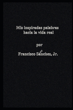 Paperback Mis Palabras Inspiradas Hacia la Vida Real [Spanish] Book