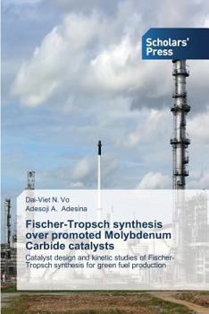 Paperback Fischer-Tropsch synthesis over promoted Molybdenum Carbide catalysts Book