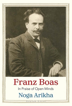 Hardcover Franz Boas: In Praise of Open Minds Book