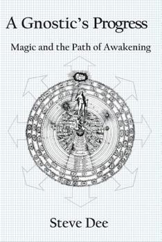 Paperback A Gnostic's Progress: Magic and the Path of Awakening Book