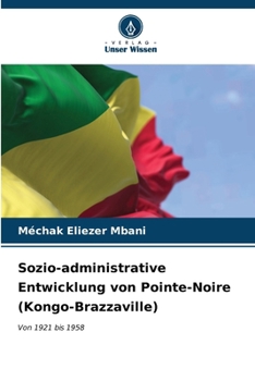 Paperback Sozio-administrative Entwicklung von Pointe-Noire (Kongo-Brazzaville) [German] Book