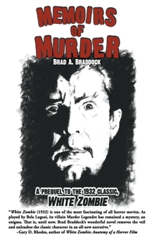 Paperback Memoirs of Murder: A Prequel to the 1932 Classic, White Zombie Book