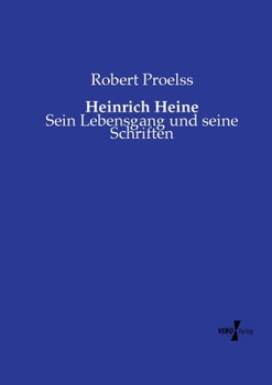 Heinrich Heine: Sein Lebensgang und seine Schriften (German Edition)