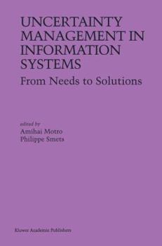 Paperback Uncertainty Management in Information Systems: From Needs to Solutions Book