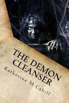 Paperback The Demon Cleanser: Zealotry Unleashed Book