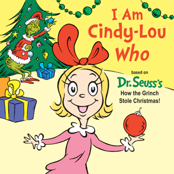 Board book I Am Cindy-Lou Who: Based on Dr. Seuss's How the Grinch Stole Christmas! Book