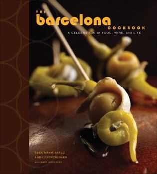 Hardcover The Barcelona Cookbook: A Celebration of Food, Wine, and Life Book