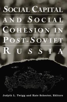 Paperback Social Capital and Social Cohesion in Post-Soviet Russia Book