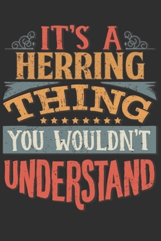 It's A Herring You Wouldn't Understand: Want To Create An Emotional Moment For A Herring Family Member ? Show The Herring's You Care With This ... Surname Planner Calendar Notebook Journal