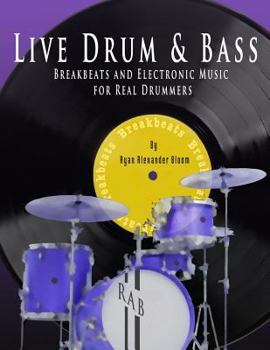 Paperback Live Drum & Bass: Breakbeats and Electronic Music for Real Drummers Book