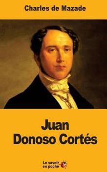 Paperback Juan Donoso Cortés: Un penseur catholique en Espagne [French] Book